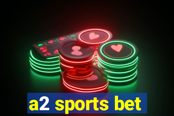 a2 sports bet